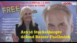 Astrid Stuckelberger défend Reiner Fuellmich  Debunk du reportage de la RTS du 1062024 sur lOMS [upl. by Giverin]