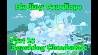 Finding Vanellope Part 18 quotReaching Cloudsdalequot [upl. by Georgette960]