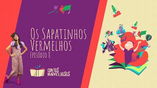 Contos Maravilhosos Os Sapatinhos Vermelhos  Episódio 8 [upl. by Brent938]