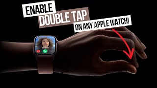 ENABLE Apple Watch Double Tap on ANY Apple Watch [upl. by Anaigroeg]