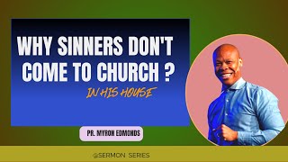 WHY SINNERS DONT COME TO CHURCH CHURCH A HOSPITAL FOR SINNERS in his house MyRon Edmonds [upl. by Woodall]