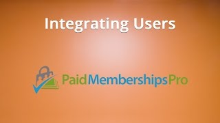 Paid Memberships Pro Tutorial 5 Integrating Users [upl. by Ardnahcal230]