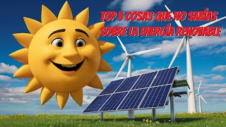 🌞🔋 Top 5 Cosas que NO Sabías sobre la Energía Renovable 🌎⚡  Ciencia y Tecnología [upl. by Nairde]