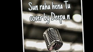 Sun Raha Hena TuLahariAshiqui 2Female versionCover Deepa NShreya Ghoshal [upl. by Neiv]