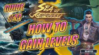 Sea of Conquest  How to Gain Levels Guide 14 [upl. by Wilfrid]