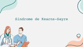 Síndrome de Kearns Sayre Video Informativo Español [upl. by Enitsyrhc129]