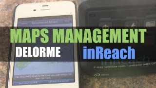 Delorme inReach  Map Management [upl. by Friede]