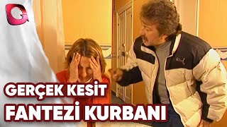 Gerçek Kesit  Fantezi Kurbanı [upl. by Ever]