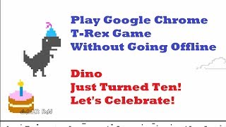 How To Play Chrome TRex Game Without Going Offline [upl. by Remus356]