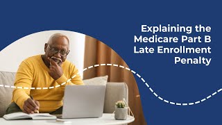 Get Started with Medicare Part B Late Enrollment Penalty [upl. by Affer]