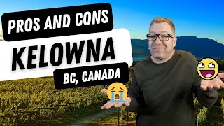 10 Pros and Cons of Living in Kelowna BC Canada [upl. by Ramos]