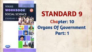 Std9 Social Science  Ch10 Organs Of Government  Part 1  Vikas Workbook Solution  Ncert [upl. by Hermina]