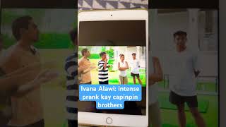 Ivana Alawi Intense prank kay capinpinbrothers Magwagi kaya reactionvideo shorts [upl. by Airetnuhs]