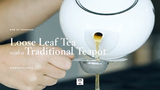 How to Loose Leaf Tea with a Traditional Teapot  TEALEAVES HowToTEALEAVES [upl. by Angrist]