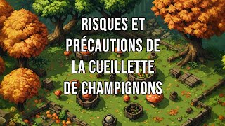 Les Risques et Préoccupations de la Cueillette de Champignons [upl. by Nwahser]