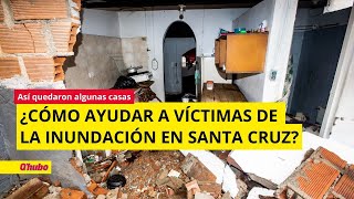 ¿Cómo ayudar a víctimas de la inundación en Santa cruz [upl. by Weinreb]