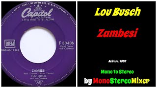 Lou Busch  Zambesi Mono to Stereo [upl. by Barker]