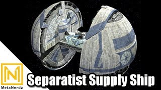 Supplying the CIS War Machine  Separatist Supply Ship Explained  Star Wars Ships and Vehicles [upl. by Anwahsak]