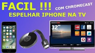 Espelhar Iphone na TV com Chromecast [upl. by Je]