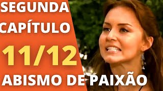 ABISMO DE PAIXÃO CAPÍTULO DE HOJE  segunda 1112 Resumo da Novela Abismo De Paixão completo [upl. by Annaj]