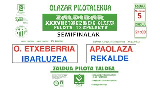 OLAZAR PILOTALEKUA  ZALDIBAR XXXVII ETORKIZUNEKO OLAZAR PELOTA TXAPELKETA  SEMIFINALAK [upl. by Mayhew]