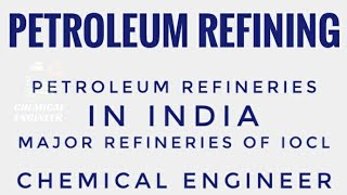 Refineries in India  Petroleum Refining  Chemical Engineer [upl. by Anawad303]