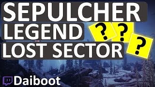 Destiny 2  Legend Lost Sector Sepulcher  Exotic Legs Armor  Legend Lost Sector Today [upl. by Gregrory]