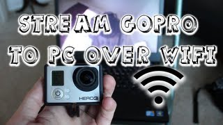 Stream GoPro HERO3 to PC over WiFi [upl. by Edmee]