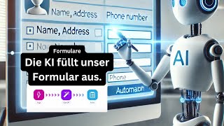 Wie KI unsere Formulare ausfüllt [upl. by Belia]