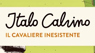 IL CAVALIERE INESISTENTE di Italo Calvino Riassunto e analisi [upl. by Gibeon]