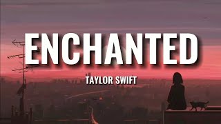 Taylor Swift  quotEnchantedquot Lyrics Video [upl. by Adnovad]