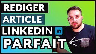 Rédiger lARTICLE LINKEDIN PARFAIT Guide Complet 2020 [upl. by Nicodemus70]