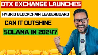 DTX Exchange Launches Hybrid Blockchain Leaderboard Can It Outshine Solana in 2024 [upl. by Llennyl101]