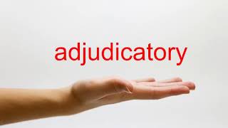 How to Pronounce adjudicatory  American English [upl. by Lilias290]