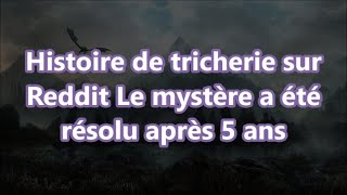 Histoire de tricherie sur Reddit Le mystère a été résolu après 5 ans [upl. by Nissy]