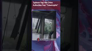 Typhoon Yagi Hits China Mass Evacuation Begins shorts [upl. by Udella318]