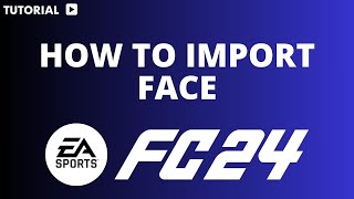 How to import face in FC 24 [upl. by Zak]