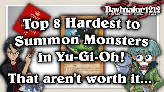 Top 8 Hardest Monsters to Summon That Arent Worth it In YuGiOh [upl. by Katzir73]