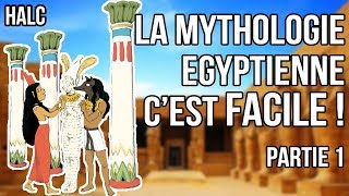 La mythologie égyptienne cest facile  Partie 1  Histoire à la carte 3 [upl. by Burdett]