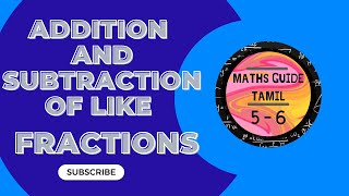 Addition and Subtraction of like Fractions  Two Fractions  Class 5 amp 6  In Tamil  CBSE [upl. by Jarret316]