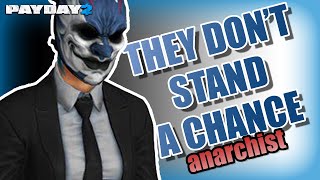 Anarchist Payday 2 USE IT [upl. by Irallih]