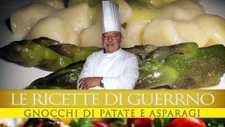 GuerrinoConsiglia GNOCCHI DI PATATE E ASPARAGI [upl. by Esiuole142]