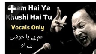 Gham Hai Ya Khushi Hai TuUstad Nusrat Fateh Ali Khan [upl. by Janith]