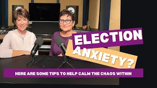 Election anxiety Us too Heres tips [upl. by Milty]