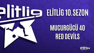 ELİTLİG 10SEZON MUCURGÜCÜ 40 VS RED DEVILS [upl. by Gnouhk877]