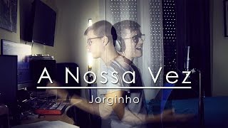 A Nossa Vez  Calema  Jorginho Cover [upl. by Marx386]