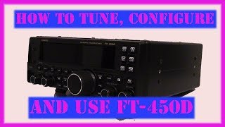 How to Operate and Use FT450 SSB CW and Other Features [upl. by Hsakaa]