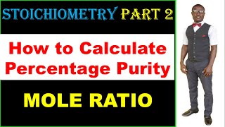 XCOCO STOICHIOMETRY PART 2 A DEEP DIVE INTO HOW TO CALCULATE THE PERCENTAGE PURITY  MOLE RATIO [upl. by Suivatnod]