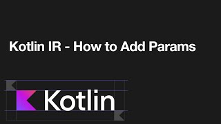 Kotlin Compiler Plugin  How to Add Value Parameters [upl. by Carew261]