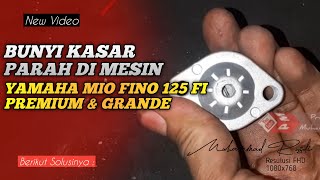 Mio fino 125 fi premium amp grande bunyi kasar parah dimesin [upl. by Rawlinson]